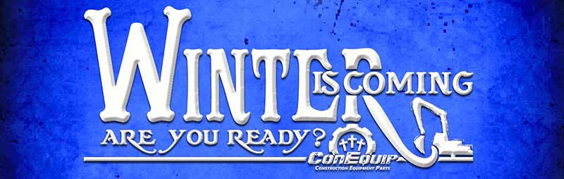 Winter is coming... ConEquip Parts Promotion