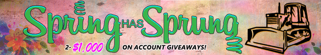 Spring Has Sprung 2022. $1k giveaway times 2
